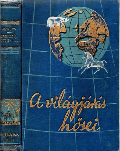 A vil�gj�r�s h�sei - A sarkokt�l az egyenl�t�ig