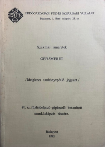 Gpismeret - Ideiglenes tanknyvptl jegyzet a 91. sz. fzfeldolgoz-gpkezel betantott munkskpzs rszre