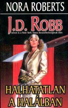 J. D. Robb  (Nora Roberts) - Halhatatlan a hallban