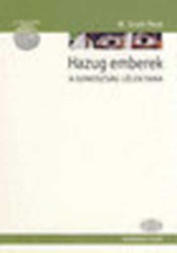 Hazug emberek - A gonoszs�g l�lektana (Az elme kerekei)