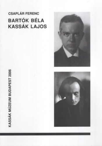 Bart�k B�la, Kass�k Lajos - Kass�k M�zeum Budapest 2006