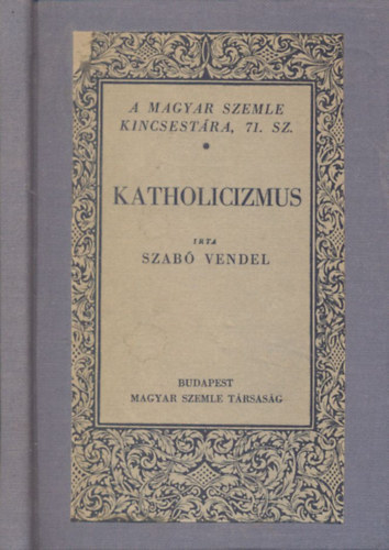 Katholicizmus (A Magyar Szemle Kincsestra 71.)