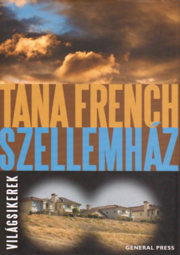 Tana French - Szellemhz (Vilgsikerek)