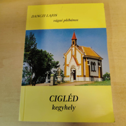 Cigld, kegyhely