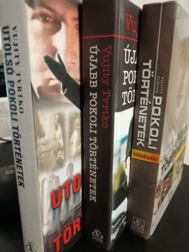 Vujity Tvrtko - Pokoli történet+Újabb pokoli történet+Utolsó pokoli történet