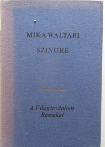 Mika Waltari - Szinuhe