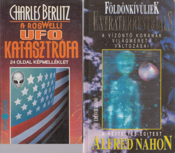 A roswelli UFO katasztrfa (24 oldal kpmellklet) + Fldnkvliek - Extraterrestrials (A vznt kornak vilgmret vltozsai - A rejtlyes gitest) (2 db)