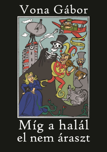 Vona G�bor - M�g a hal�l el nem �raszt