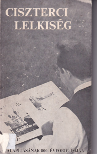 Ciszteri lelkisg Zirc alaptsnak 800 vfordukjra 1182-1982