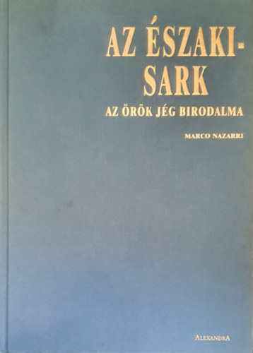 Az szaki-sark: Az rk jg birodalma