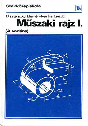 Mszaki rajz - A varins - a szakkzpiskola I. osztlya szmra