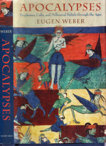 Eugen Weber - Apocalypses - Prophesies, Cults, and Millennial Beliefs through the Ages