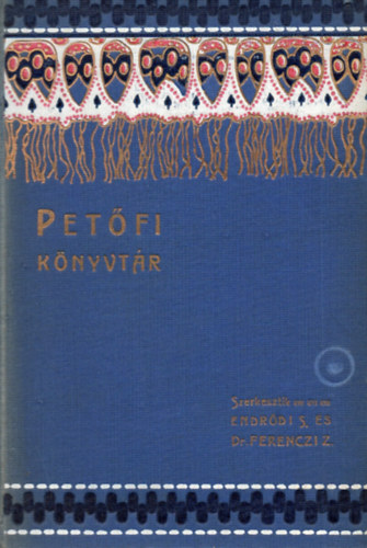 Egressy kos Farkas Emd - Petfi lete (Regnyes korrajz) - Petfi Sndor letbl (Petfi-knyvtr XI-XII. egybektve)