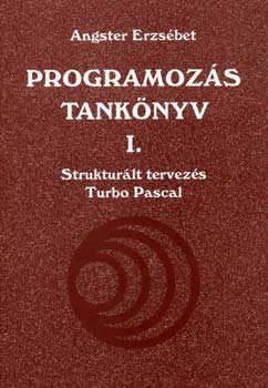 Programozs tanknyv I. - Strukturlt tervezs Turbo Pascal