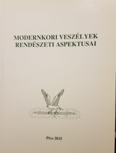 Gal Gyula - Hautzinger Zoltn  (szerk.) - Pcsi Hatrr Tudomnyos Kzlemnyek XVI. - Modernkori veszlyek rendszeti aspektusai