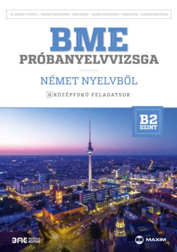 Dr. Czigny Zsusza, Dek gnes, Gasser Zsuzsanna, Hank Anita, Kondrik Krisztina Brandt Gyrgyi - BME prbanyelvvizsga nmet nyelvbl - 8 kzpfok feladatsor - B2 szint (letlthet hanganyaggal)