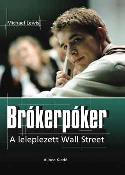 Michael Lewis - Brkerpker - A leleplezett Wall Street