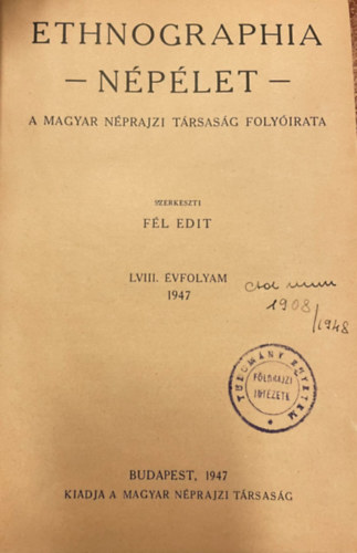 Fl Edit  (szerk.) - Ethnographia - Nplet - A Magyar Nprajzi Trsasg folyirata 1947. vfolyam