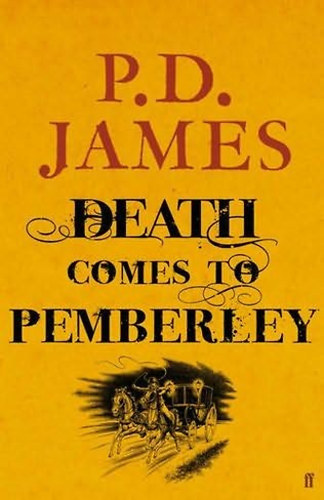 P. D. James - Death Comes to Pemberley