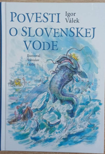 Povesti o Slovenskey Vode - Legend�k a szlov�k v�zr�l (dedik�lt)