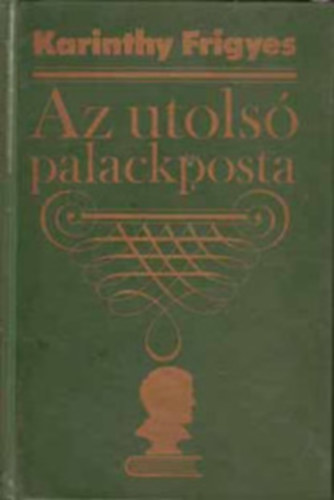 Az utols palackposta Kiadatlan rsok/Karcolatok, humoreszkek, cikkek