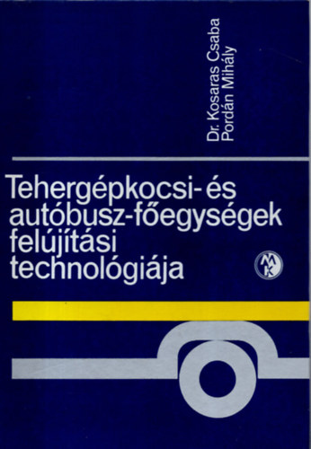 Tehergpkocsi-s autbusz-fegysgek feljtsi technolgija