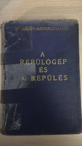 Abody  El�d Dr. (Anderlik) - A rep�l�g�p �s a rep�l�s