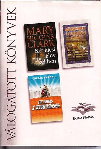 Mary Higgins Clark, Chetan Bhagat, Earlene Fowler Reader's Digest - Vlogatott knyvek - Kt kicsi lny kkben, A nyeregkszt felesge, Egy jszaka a vevszolglaton