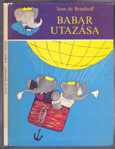 Babar utazsa (Le voyage de Babar - Msodik kiads a szerz rajzaival)
