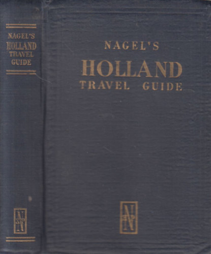 Holland Travel Guide- kihajthat trkpmellkletekkel (Nagel's Guide-books)