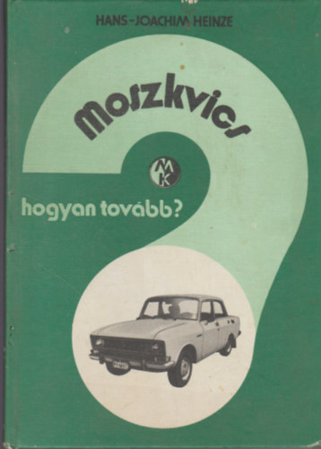 Hans-Joachim Heinze - Moszkvics (Hogyan tov�bb?)