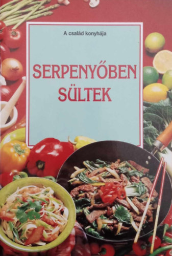 F. Nagy Angla - Serpenyben sltek - A csald konyhja