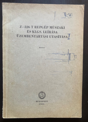 Z-226 T repg�p m�szaki �s KLGS. le�r�sa, �zembentart�si utas�t�sa - K�zirat