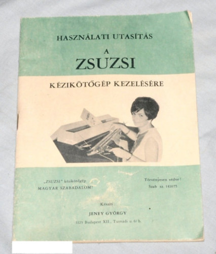 Jeney Gyrgy - Tjkoztat a Zsuzsi kziktkszlk kezelsre