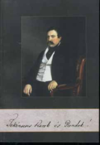 "Tekintetes karok s rendek!" Zala megye orszggylsi... 1825-1848