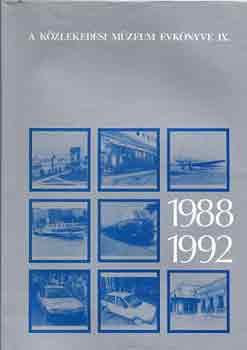 Katona Andr�s  (szerk.) - A K�zleked�si M�zeum �vk�nyve IX: 1988-1992