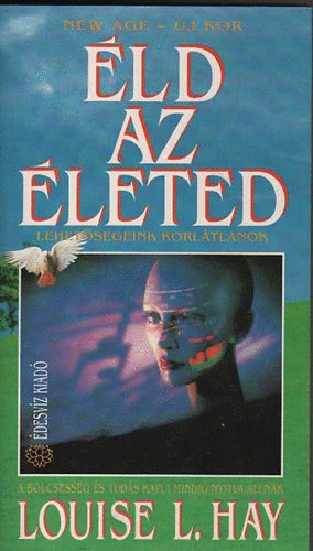 L.Hay Louse - �ld az �leted (Lehet�s�geink korl�tlanok)