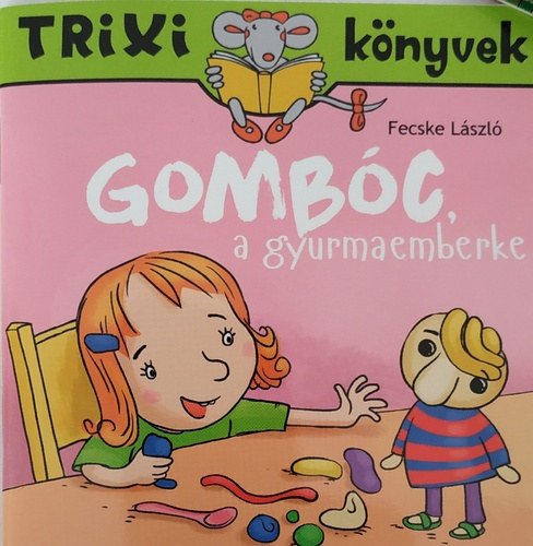 Gomb�c, a gyurmaemberke