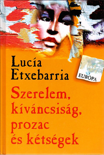Luca Etxebarria - Szerelem, kvncsisg, Prozac s ktsgek