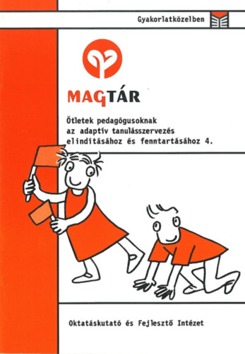 Magtr- tletek pedaggusoknak az adaptv tanulsszervezs elindtshoz s fenntartshoz 4.