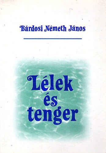 B�rdosi N�meth J�nos - L�lek �s tenger