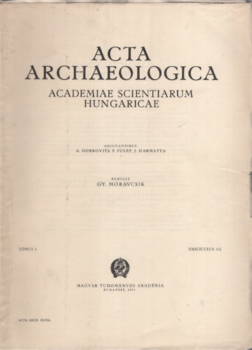 Acta Archaeologica (Academiae Scientiarum Hungaricae) Tomus I. Fasciculus 1-2. (1951)