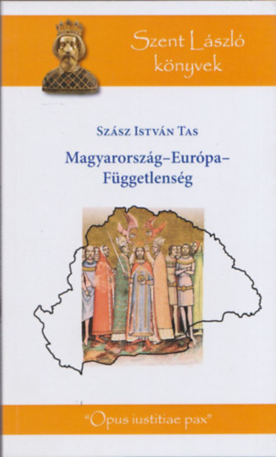 Magyarorszg-Eurpa-Fggetlensg (Szent Lszl Knyvek) (dediklt)