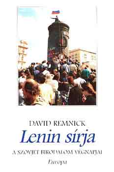 David Remnick - Lenin s�rja (a szovjet birodalom v�gnapjai)