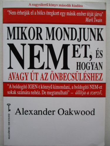 Alexander Oakwood - Mikor mondjunk NEMet, s hogyan? avagy: t az nbecslshez