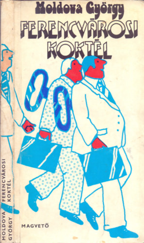 Ferencv�rosi kokt�l /H. Kov�cs t�rt�neteib�l/