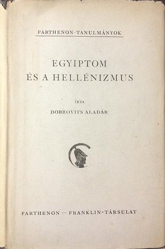 Egyiptom �s a hellenizmus  (PARTHENON-TANULM�NYOK 9.)