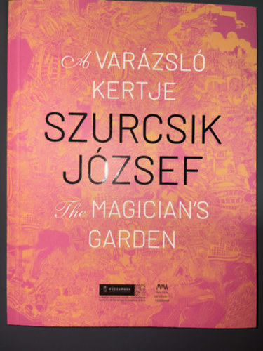 Szurcsik József - A varázsló kertje - The Magician's Garden