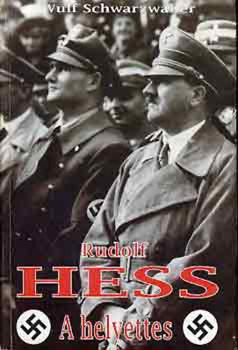 Rudolf Hess - A helyettes