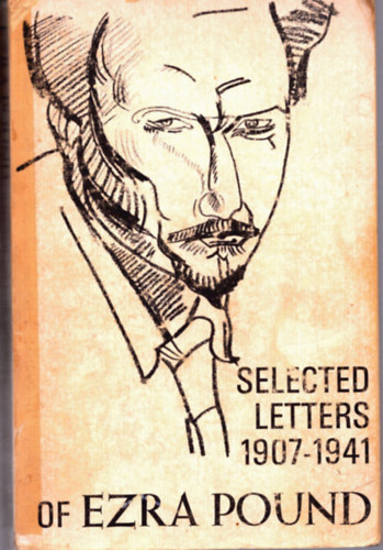 D. D. Paige (editor) - The selected letters of Ezra Pound 1907-1941